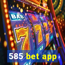 585 bet app